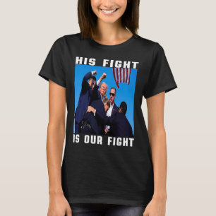 His Fight Is Our Fight T-Shirt