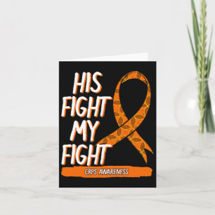 His Fight My Fight Crps Awareness Orange Ribbon Rs Card