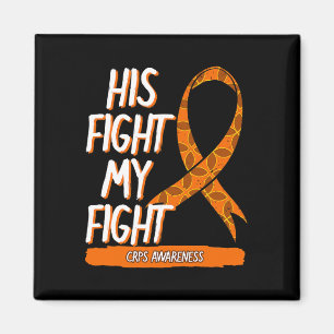 His Fight My Fight CRPS Awareness Orange Ribbon RS Magnet
