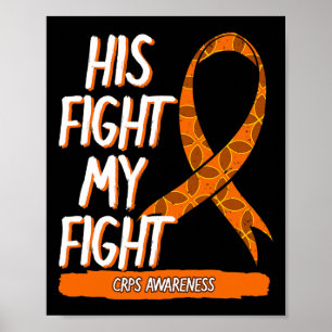 His Fight My Fight CRPS Awareness Orange Ribbon RS Poster