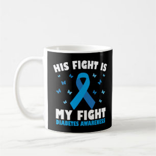 His Fight My Fight Diabetes Awareness T1D Ribbon Coffee Mug