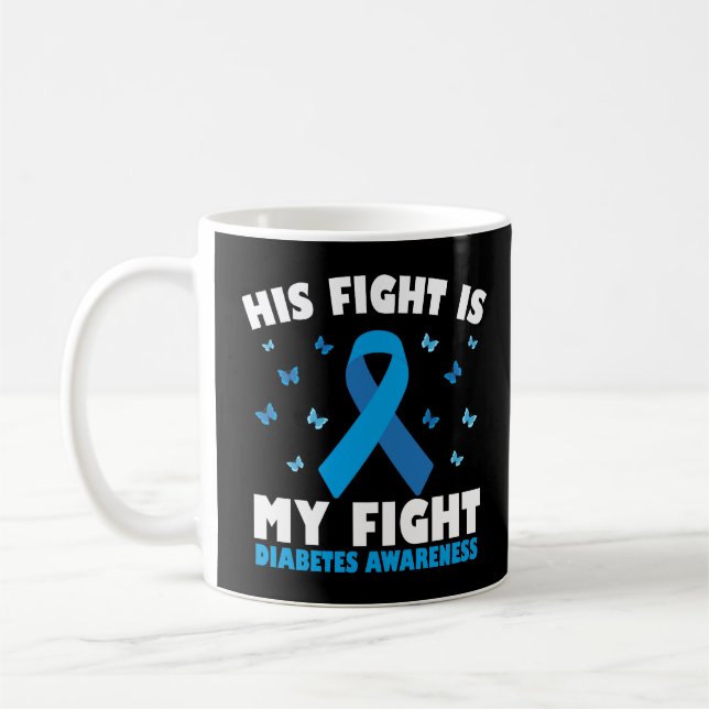 His Fight My Fight Diabetes Awareness T1D Ribbon Coffee Mug (Left)