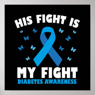 His Fight My Fight Diabetes Awareness T1D Ribbon Poster