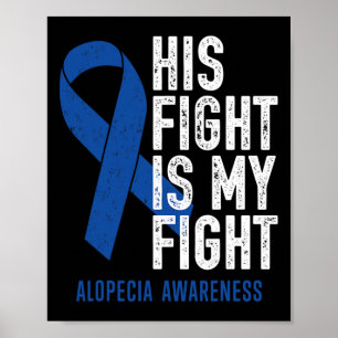 His Fight My Fight Family Support Alopecia Areata Poster