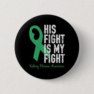 His Fight My Fight Family Support Kidney Disease A 6 Cm Round Badge