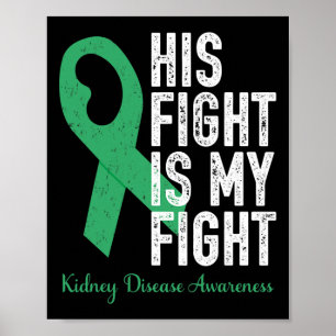 His Fight My Fight Family Support Kidney Disease A Poster