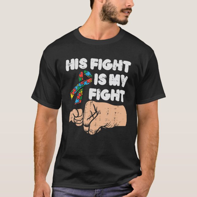 His Fight My Fight Fist Bump Autism Awareness Ribb T-Shirt (Front)