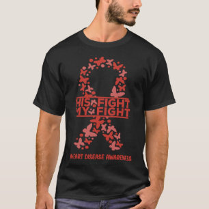 His Fight My Fight Heart Disease Awareness Wear Re T-Shirt