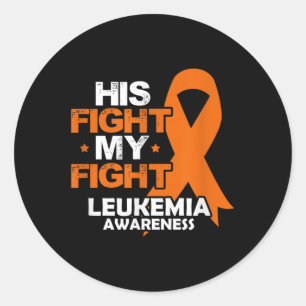 His Fight My Fight Leukaemia Awareness Orange Ribb Classic Round Sticker