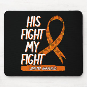 His Fight My Fight Leukaemia Awareness Orange Ribb Mouse Pad