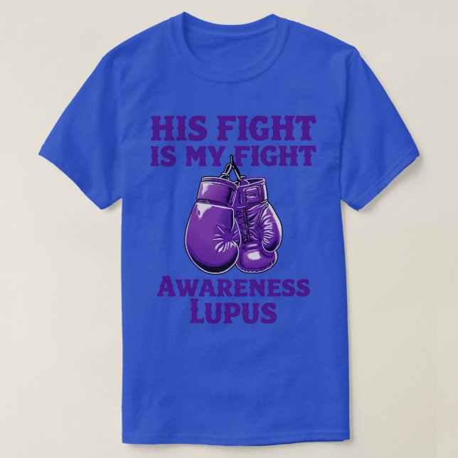 His Fight My Fight Lupus Awereness 1 T-Shirt (Design Front)