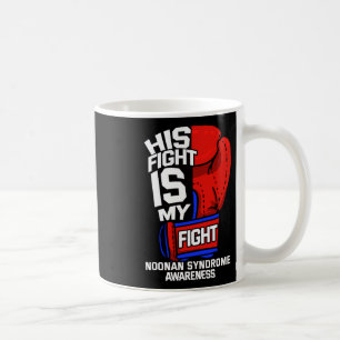 His Fight My Fight Noonan Syndrome Male Turner Ms Coffee Mug