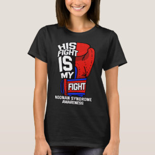 His Fight My Fight Noonan Syndrome Male Turner Ms T-Shirt