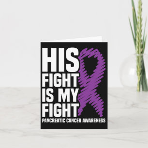His Fight My Fight Purple Ribbon Pancreatic Cancer Card