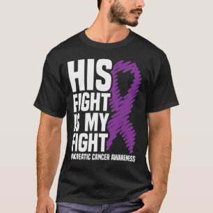 His Fight My Fight Purple Ribbon Pancreatic Cancer T-Shirt