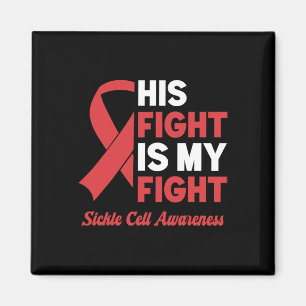 His Fight My Fight Sickle Cell Awareness Magnet
