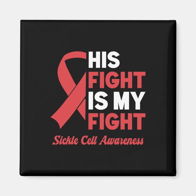 His Fight My Fight Sickle Cell Awareness  Magnet (Front)