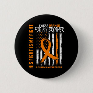 His Fight Wear Orange Brother Leukaemia Cancer Awa 6 Cm Round Badge