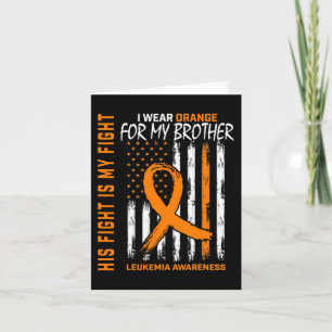His Fight Wear Orange Brother Leukaemia Cancer Awa Card