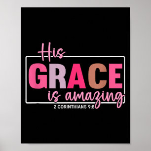 His Grace Is Amazing - 2 Corinthians 9_8  Poster