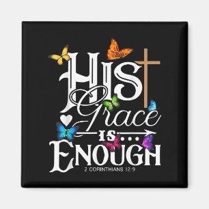His Grace Is Enough - Butterfly Art - Religious Magnet