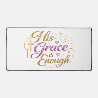 His grace is enough desk mat