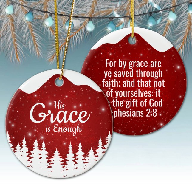 His Grace is Enough Divine Passage ⛪️ 🎄 Ceramic Ornament (Custom His Grace is Enough, Religious Holiday Snow Ceramic Ornament berry red snowy white trees 🌲✞)