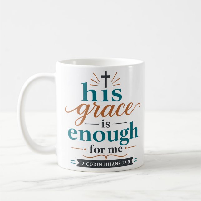 His Grace Is Enough For Me Scripture Quote Coffee Mug (Left)