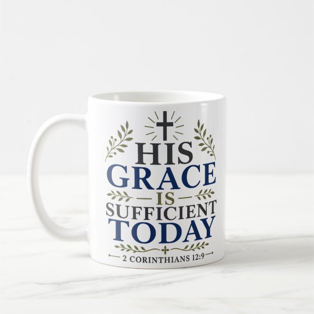 His Grace Is Sufficient Today Scripture Quote Coffee Mug (Left)