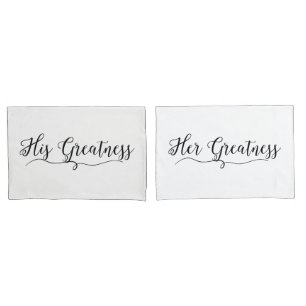 "His Greatness and Her Greatness" Pillow Case