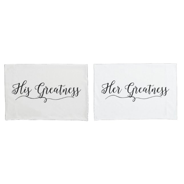 "His Greatness and Her Greatness" Pillowcase (Front-Set)