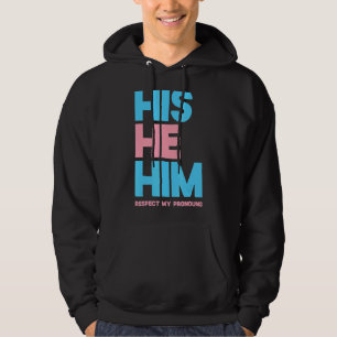 His He Him Respect My Pronouns Transgender Lgbtq Hoodie