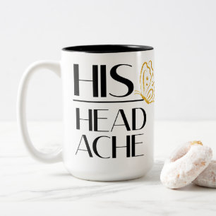 His Headache funny Two-Tone Coffee Mug