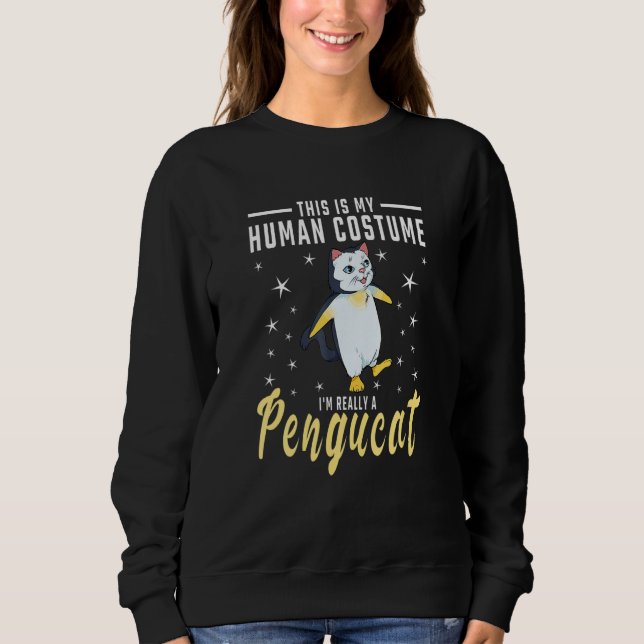 His Is My Human Costume I M Really A Pengucat Peng Sweatshirt (Front)