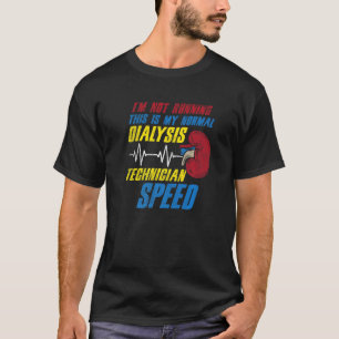 his Is My Normal Dialysis Technician Speed T-Shirt