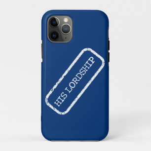 "HIS LORDSHIP" iPhone 11 PRO CASE