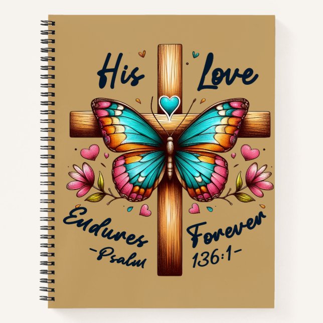 His Love Endures Forever | Butterfly Cross  Notebook (Front)
