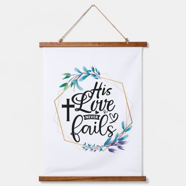 His Love Never Fails  Hanging Tapestry (Front)
