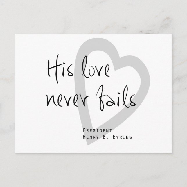 his love never fails henry b eyring lds quote postcard (Front)