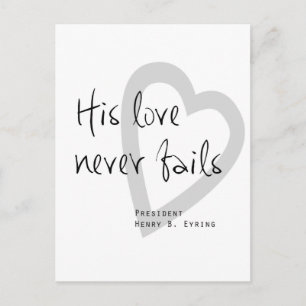 his love never fails henry b eyring lds quote postcard