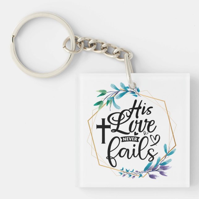 His Love Never Fails  Key Ring (Front)