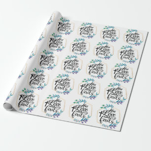 His Love Never Fails Wrapping Paper