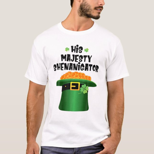 His Majesty Shenanigator Men Family St Patricks Da T-Shirt (Front)