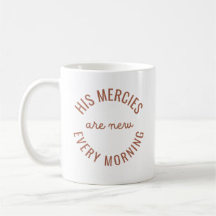 His Mercies Are New Bible Verse Christian Mug