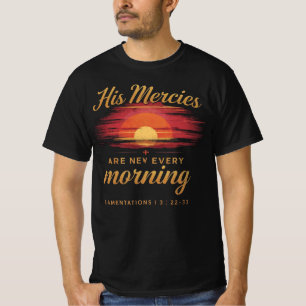 His Mercies Are New Every Morning Sunset Christian T-Shirt