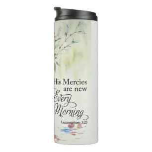 His mercies are new every morning thermal tumbler