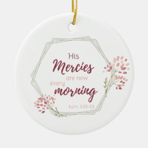 His Mercies are New Inspirational Scripture Verse Ceramic Ornament