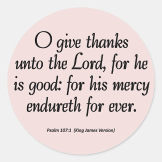His Mercy Endureth Thanksgiving Psalm 107:1 Classic Round Sticker