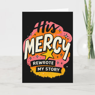 His Mercy Rewrote My Stories Inspirational Message Card