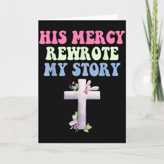 His Mercy Rewrote My Story Christian Design  Card
